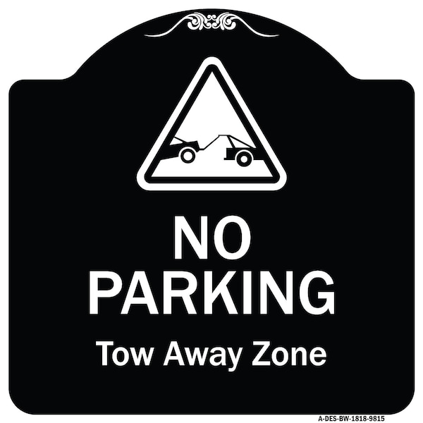 Signmission Designer Series-No Parking Tow Away Zone With Graphic, 18" x 18", BW-1818-9815 A-DES-BW-1818-9815 - main